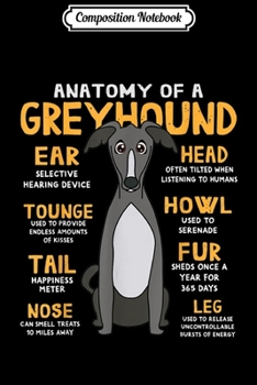 Composition Notebook: Greyhound Funny Anatomy Dog Mom Dad Pet Gift  Journal/Notebook Blank Lined Ruled 6x9 100 Pages
