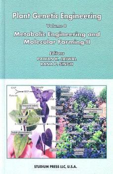 Paperback PLANT GENETIC ENGINEERING: VOL.8 METABOLIC ENGINEERING AND MOLECULAR FARMING-II (PLANT GENETIC ENGINEERING) Book