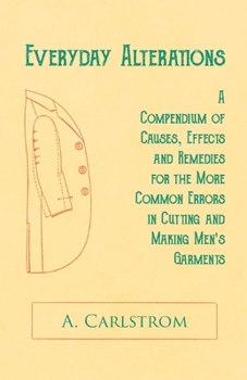 Paperback Everyday Alterations - A Compendium of Causes, Effects and Remedies for the More Common Errors in Cutting and Making Men's Garments Book