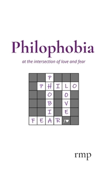 Paperback Philophobia: at the intersection of love and fear Book
