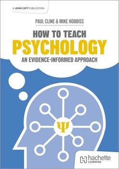How to Teach Psychology: An Evidence-Informed Approach