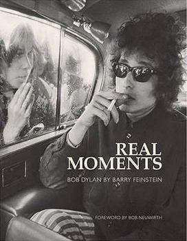 Paperback Real Moments: Photographs of Bob Dylan. Barry Feinstein Book