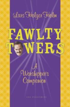 Fawlty Towers: A Worshipper's Companion