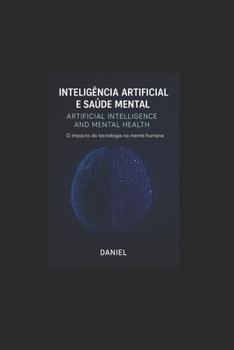 Paperback Inteligência Artificial vs Saúde Mental: O equilíbrio entre a mente humana e a máquina [Portuguese] Book