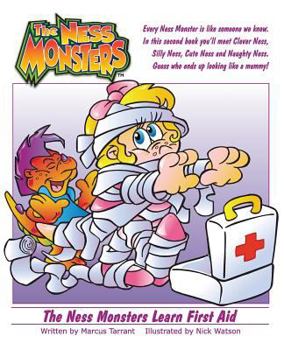 Paperback The Ness Monsters Learn First Aid: Guess who ends up looking like a mummy! Book