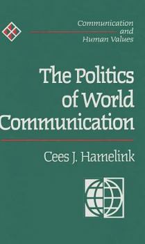 Hardcover The Politics of World Communication Book