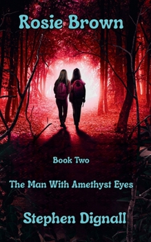 Rosie Brown: The Man With Amethyst Eyes (The Rosie Brown Stories)