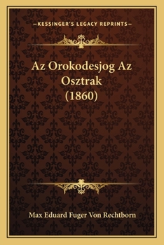 Paperback Az Orokodesjog Az Osztrak (1860) [Hungarian] Book