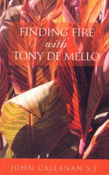 Paperback Finding Fire with Tony de Mello: A Book of Meditation Exercises Book