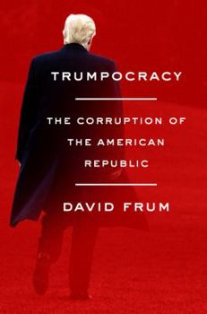 Hardcover Trumpocracy: The Corruption of the American Republic Book