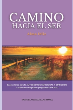 Paperback Camino hacia el ser: Alma feliz (Spanish Edition) [Spanish] Book