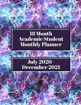 18 Month Academic Student Monthly Planner: July 2020 - December 2021