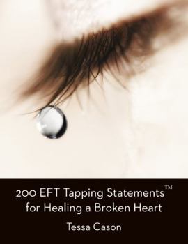 200 EFT Tapping Statements for Healing a Broken Heart