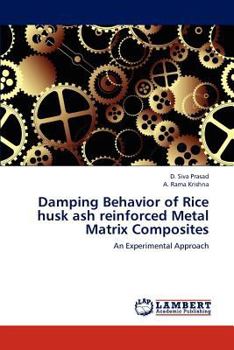 Paperback Damping Behavior of Rice husk ash reinforced Metal Matrix Composites Book