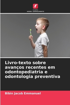 Paperback Livro-texto sobre avanços recentes em odontopediatria e odontologia preventiva [Portuguese] Book