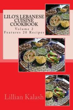 Paperback Lilo's Lebanese Cuisine Cookbook: VOLUME 2 Features 20 recipes (Easy Lebanese Cooking) Book