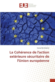 Paperback La Cohérence de l'action extérieure sécuritaire de l'Union européenne [French] Book