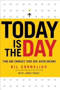 Paperback Today Is the Day: Find and Embrace Your God-Given Dreams Book