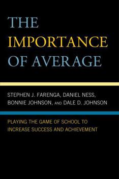 Paperback The Importance of Average: Playing the Game of School to Increase Success and Achievement Book