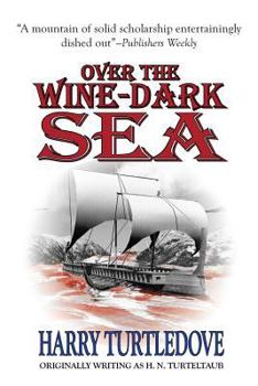 Over the Wine-Dark Sea (Hellenistic Seafaring Adventure) - Book #1 of the Hellenic Traders