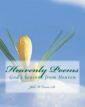 Paperback Heavenly Poems (God's Seasons from Heaven): God's Seasons from Heaven Book