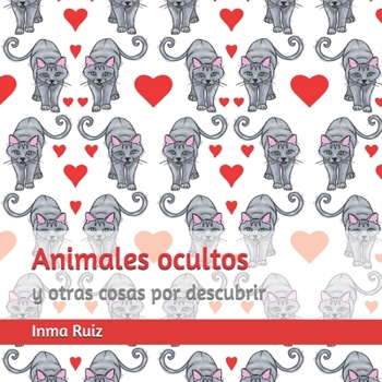 Paperback Animales ocultos: y otras cosas por descubrir [Spanish] Book