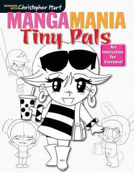 Paperback Manga Mania: Tiny Pals-From Christopher Hart, the Essential How-to-Draw Guide for Cute Little Manga Characters Book