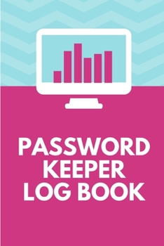 Paperback Password Keeper Log Book: Forgotten Passwords Notebook - Different Accounts - Website Log In - Internet - Online Passwords - Easy to Remember - Book