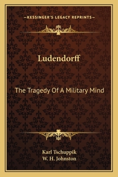 Paperback Ludendorff: The Tragedy Of A Military Mind Book