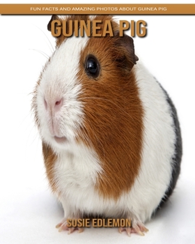 Paperback Guinea Pig: Fun Facts and Amazing Photos about Guinea Pig Book