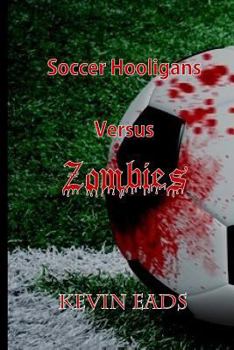 Paperback Soccer Hooligans Versus Zombies Book