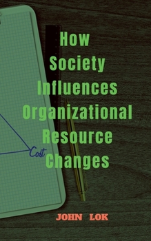 Paperback How Society Influences Organizational Resource Changes Book