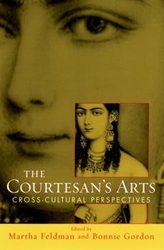 Paperback The Courtesan's Arts: Cross-Cultural Perspectives Includes Companion Website [With CDROM] Book