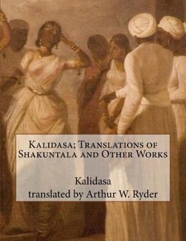 Paperback Kalidasa; Translations of Shakuntala and Other Works Book