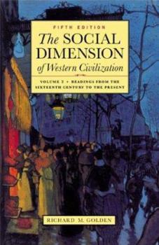 Paperback The Social Dimension of Western Civilization, Vol. 2: Readings from the Sixteenth Century to the Present Book
