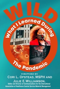 Paperback W.I.L.D. The Pandemic: What I Learned During The Pandemic Book