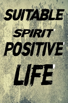 Paperback Suitable Spirit Positive Life: Journal, Notebook & Composition book - Large (6 x 9 inshes) - 120 Pages Book