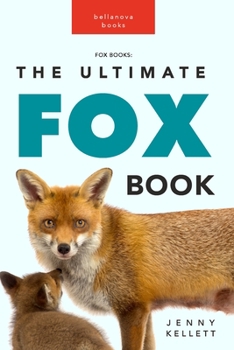 Paperback Fox Books: The Ultimate Fox Book: 100+ Amazing Facts, Photos, Quiz and More Book