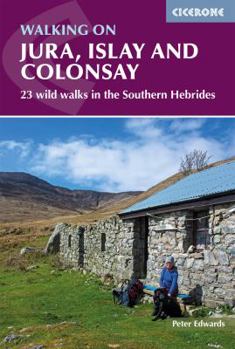 Paperback Walking on Jura, Islay and Colonsay: 23 wild walks in the southern Hebrides Book