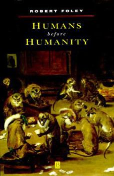 Hardcover Humans Before Humanity Book