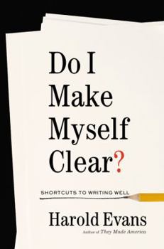 Hardcover Do I Make Myself Clear?: Why Writing Well Matters Book