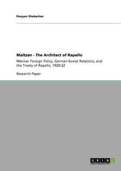 Paperback Maltzan - The Architect of Rapallo: Weimar Foreign Policy, German-Soviet Relations, and the Treaty of Rapallo, 1920-22 Book