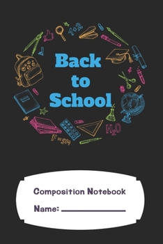 Composition Notebook Back To School: Ruled 120 Pages 6 x 9