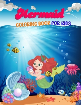 Paperback Mermaid Coloring Book for Kids: Mermaid Coloring Book for Kids Ages 2-8 Boys and Girls 8.5x11 Inches 50 Pages Book