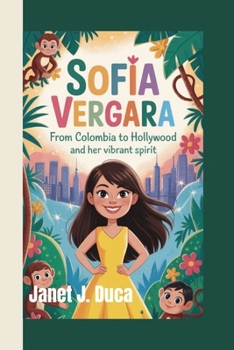 Paperback Sofia Vergara: From Colombia to Hollywood and Her Vibrant Spirit Book