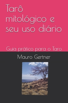 Paperback Tarô mitológico e seu uso diário: Guia prático para o Taro [Portuguese] Book