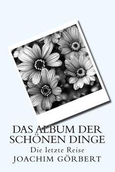 Paperback Das Album der schönen Dinge: Die letzte Reise [German] Book