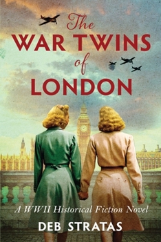 The War Twins of London: A WWII Historical Fiction Novel (The Kingston Sisters Series)