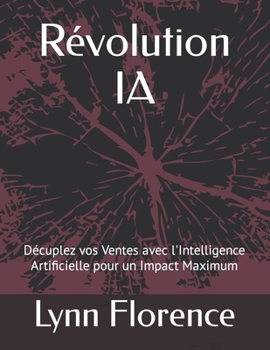 Paperback Révolution IA: Décuplez vos Ventes avec l'Intelligence Artificielle pour un Impact Maximum [French] Book