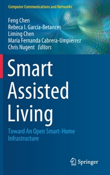 Hardcover Smart Assisted Living: Toward an Open Smart-Home Infrastructure Book